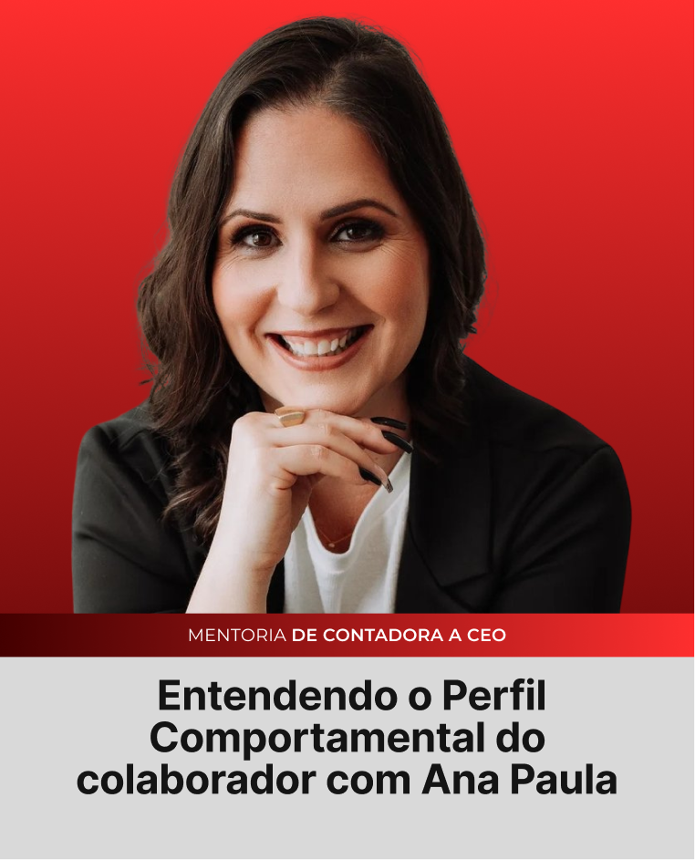 Entendendo o Perfil Comportamental do colaborador com Ana Paula