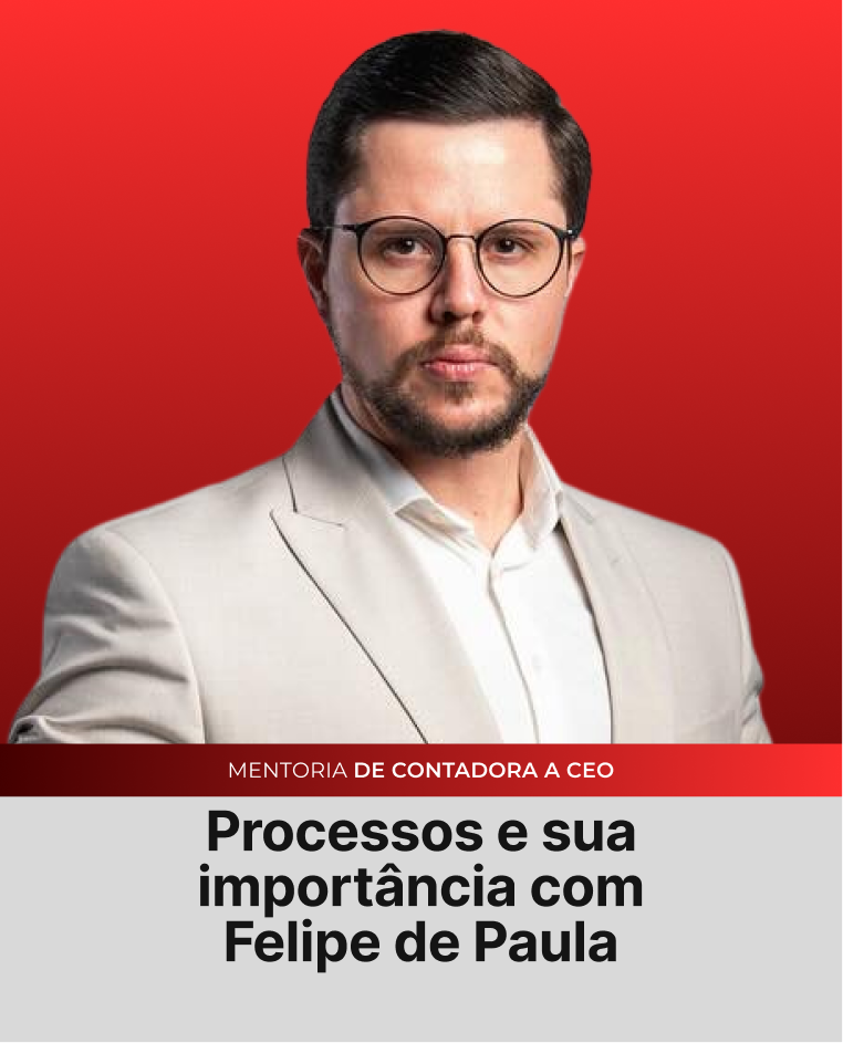 Processos e sua importância com Felipe de Paula
